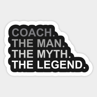 Coach The Man The Myth The Legend Sticker